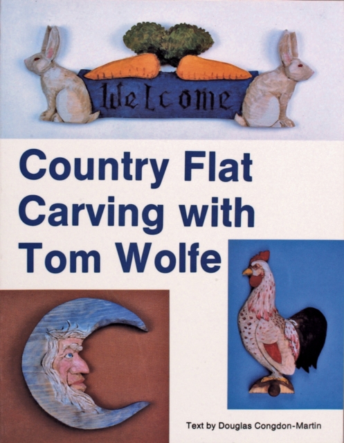 Country Flat Carving with Tom Wolfe, Paperback / softback Book