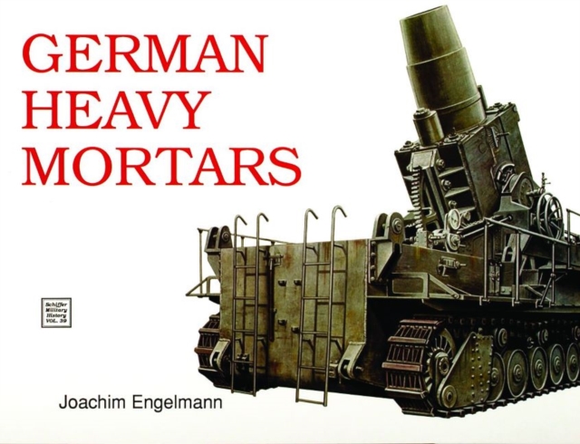 German Heavy Mortars, Paperback / softback Book