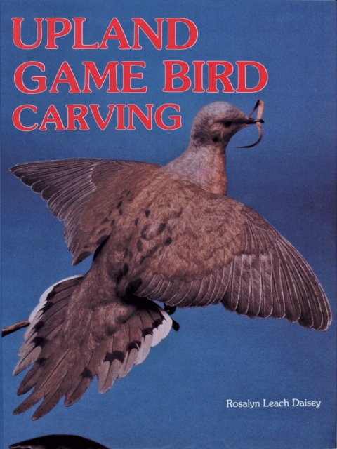 Upland Game Bird Carving, Hardback Book