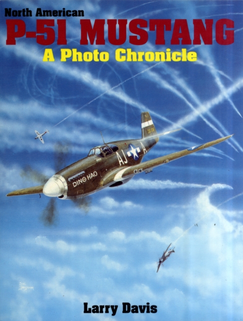 North American P-51 Mustang : A Photo Chronicle, Paperback / softback Book