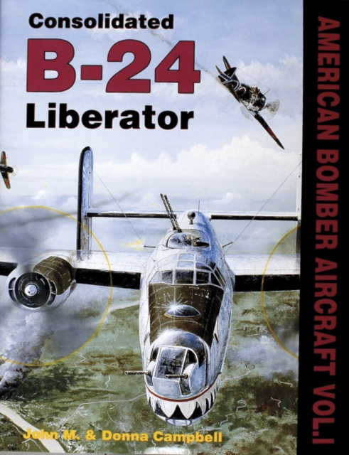 American Bombers at War Vol.1: Consolidated B-24, Hardback Book