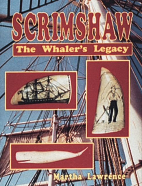 Scrimshaw : The Whaler's Legacy, Hardback Book