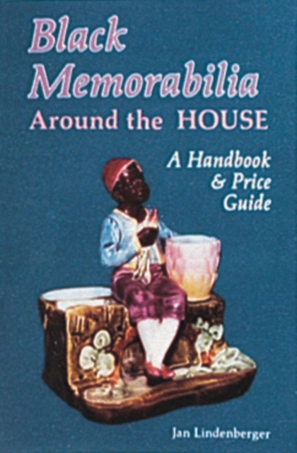 Black Memorabilia Around the House : A Handbook and Price Guide, Paperback / softback Book