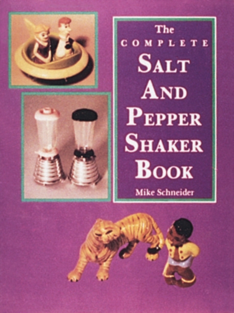 The Complete Salt and Pepper Shaker Book, Hardback Book