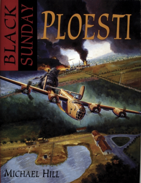 Black Sunday: Ploesti!, Hardback Book