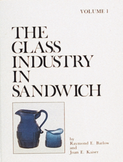 The Glass Industry in Sandwich, Hardback Book