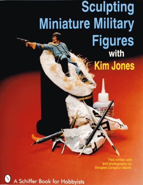 Sculpting Miniature Military Figures, Paperback / softback Book