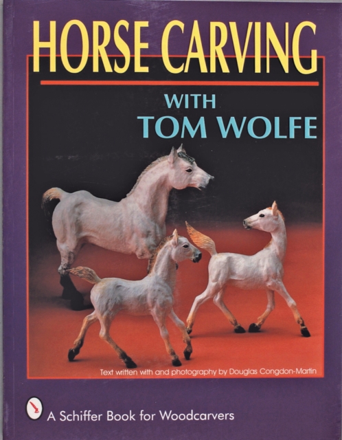 Horse Carving : with Tom Wolfe, Paperback / softback Book