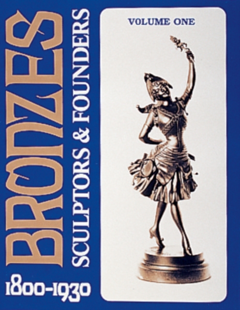 Bronzes : Sculptors & Founders 1800-1930, Hardback Book