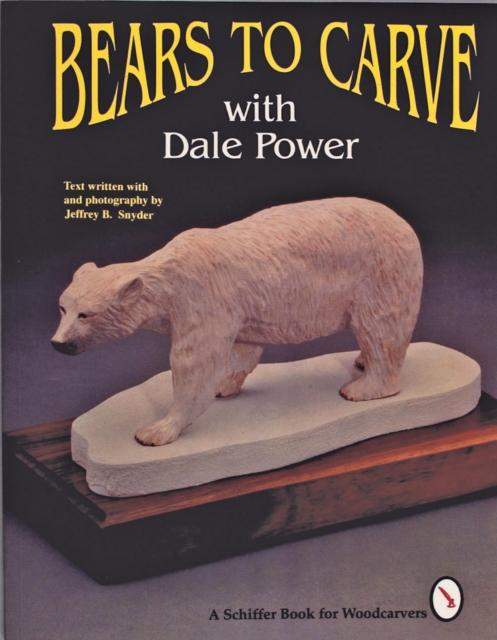 Bears to Carve with Dale Power, Paperback / softback Book