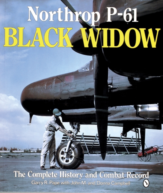 Northr P-61 Black Widow: Complete History and Combat Record, Paperback / softback Book