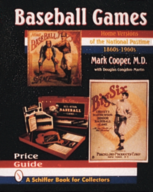 Baseball Games : Home Versions of the National Pastime, 1860s-1960s, Hardback Book