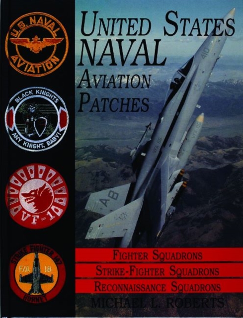 United States Navy Patches Series : Volume III: Fighter, Fighter Attack, Recon Squadrons, Hardback Book