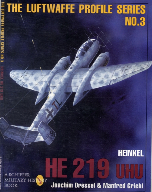 The Luftwaffe Profile Series, No. 3 : Heinkel He 219 UHU, Paperback / softback Book
