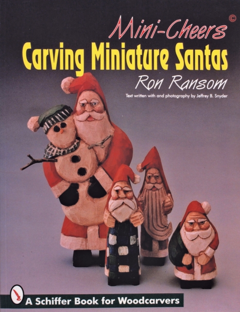 Mini-Cheers© : Carving Miniature Santas, Paperback / softback Book