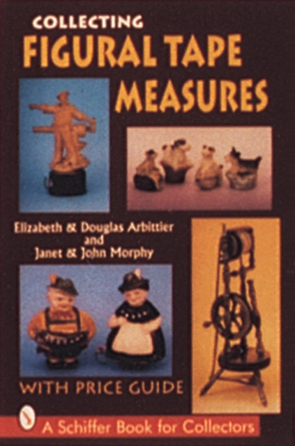 Collecting Figural Tape Measures, Paperback / softback Book