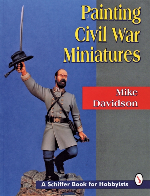 Painting Civil War Miniatures, Paperback / softback Book
