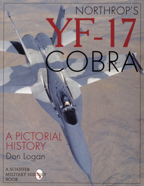 Northrop's YF-17 Cobra : A Pictorial History, Paperback / softback Book