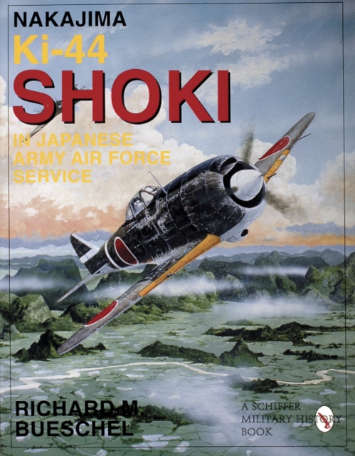 Nakajima Ki-44 Shoki in Japanese Army Air Force Service, Paperback / softback Book