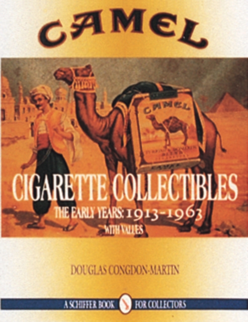 Camel Cigarette Collectibles : The Early Years, 1913-1963, Paperback / softback Book