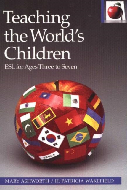 Teaching the World's Children : ESL for Ages Three to Seven, Paperback / softback Book