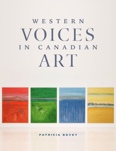 Western Voices in Canadian Art, Hardback Book