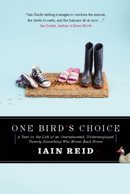 One Bird's Choice : A Year in the Life of an Overeducated, Underemployed Twenty-Something Who Moves Back Home, EPUB eBook