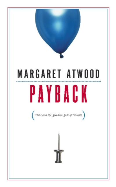 Payback : Debt and the Shadow Side of Wealth, EPUB eBook