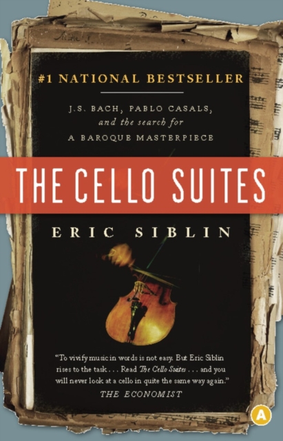 The Cello Suites : J. S. Bach, Pablo Casals, and the Search for a Baroque Masterpiece, EPUB eBook