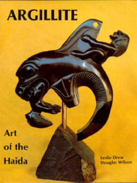 Argillite : Art of the Haida, Hardback Book