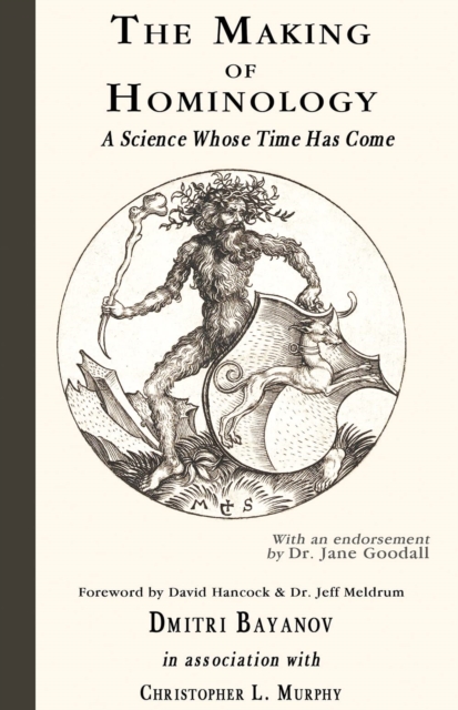 The Making of Hominology : A Science Whose Time Has Come, Hardback Book