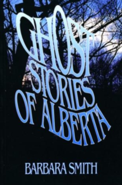 Ghost Stories of Alberta, Paperback / softback Book