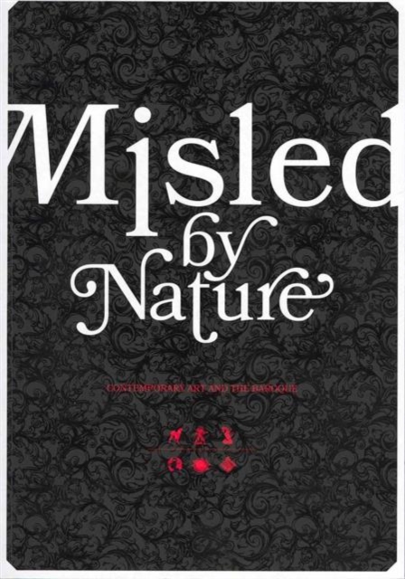 Misled by Nature : Contemporary Art and the Baroque, Paperback Book