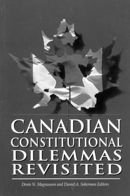 Canadian Constitutional Dilemmas Revisited : Volume 35, Paperback / softback Book