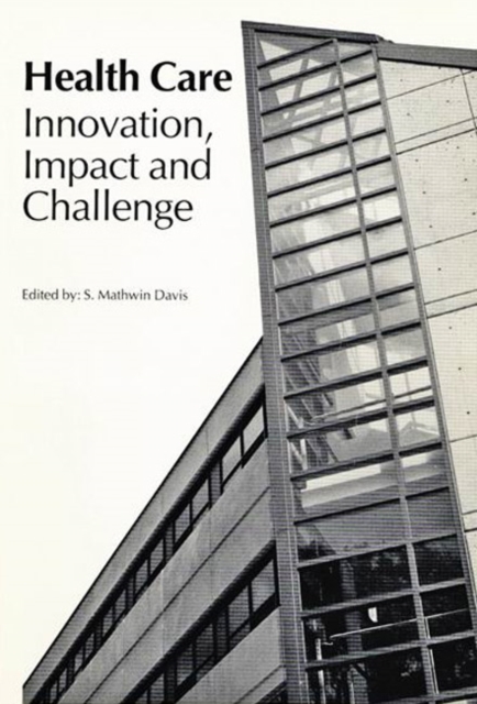 Health Care: Innovation, Impact, and Challenge : Volume 3, Paperback / softback Book