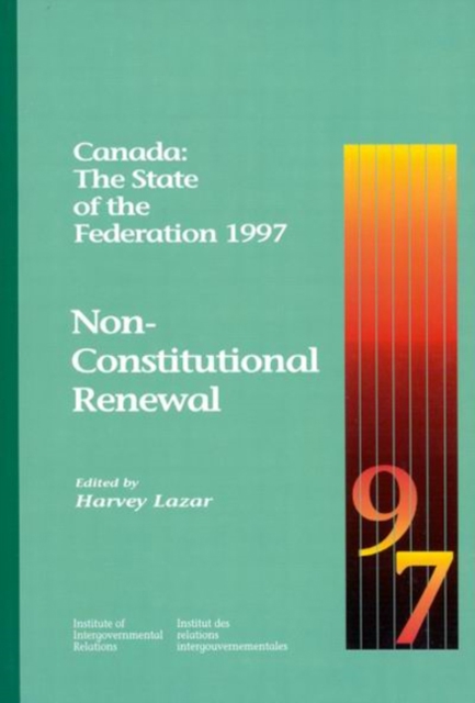 Canada: The State of the Federation 1997 : Non-Constitutional Renewal, Paperback / softback Book
