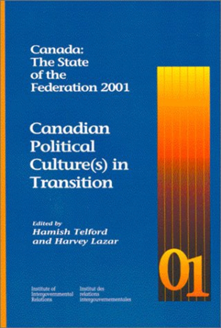 Canada: The State of the Federation 2001 : Canadian Political Culture(s) in Transition Volume 73, Paperback / softback Book