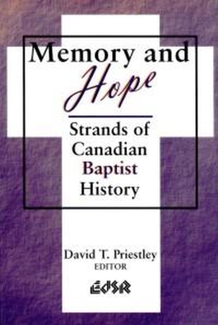 Memory and Hope : Strands of Canadian Baptist History, Paperback / softback Book