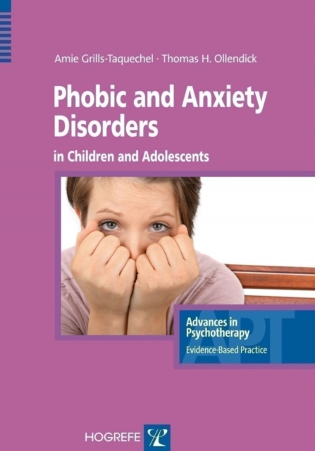 Phobic and Anxiety Disorders in Children & Adolescents, Paperback / softback Book