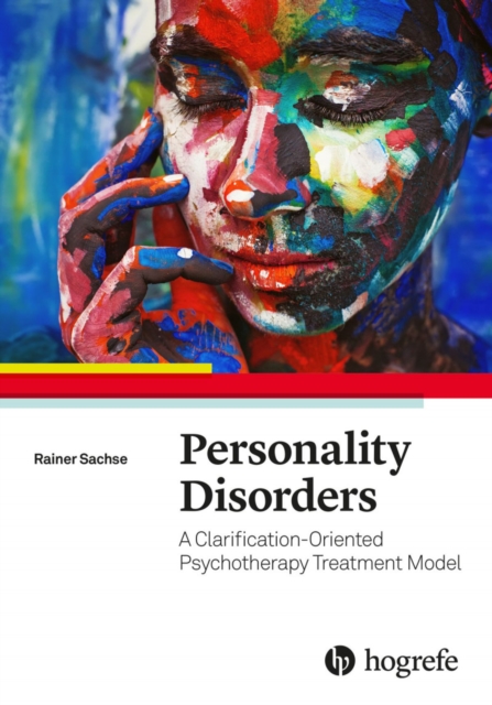 Personality Disorders : A Clarification-Oriented Psychotherapy Treatment Model, Paperback / softback Book