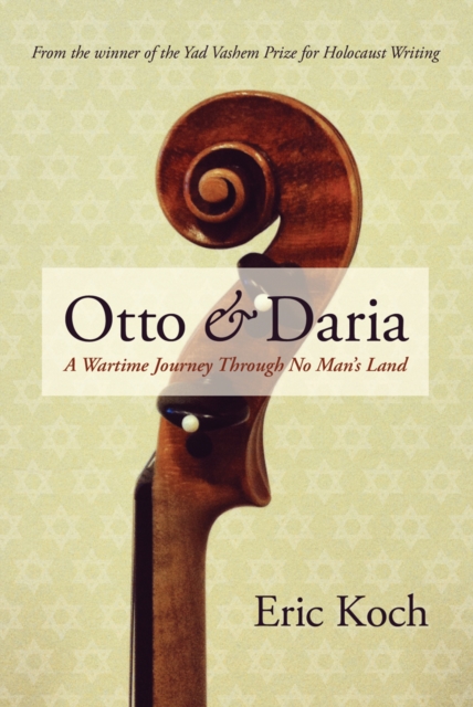 Otto & Daria : A Wartime Journey Through No Man's Land, EPUB eBook