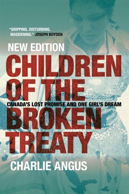 Children of the Broken Treaty : Canada's Lost Promise and One Girl's Dream (New Edition), EPUB eBook