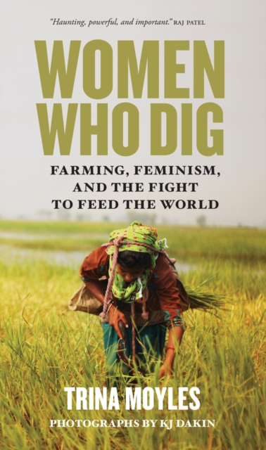 Women Who Dig : Farming, Feminism and the Fight to Feed the World, EPUB eBook
