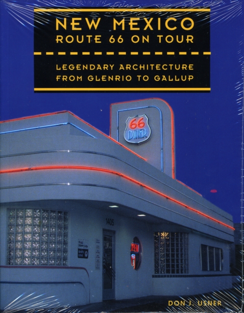 New Mexico Route 66 On Tour : Legendary Architecture from Glenrio to Gallup, Paperback Book