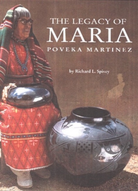 Legacy of Maria Poveka Martinez, Hardback Book