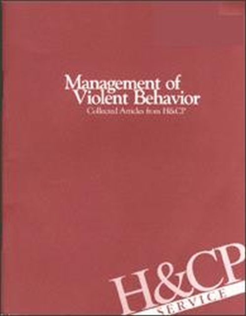 Management of Violent Behavior : Collected Articles from Hospital and Community Psychiatry, Paperback / softback Book