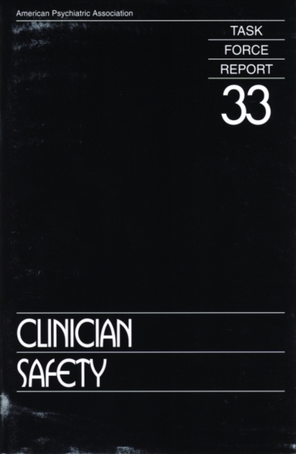 Clinician Safety : Task Force Report, Paperback / softback Book