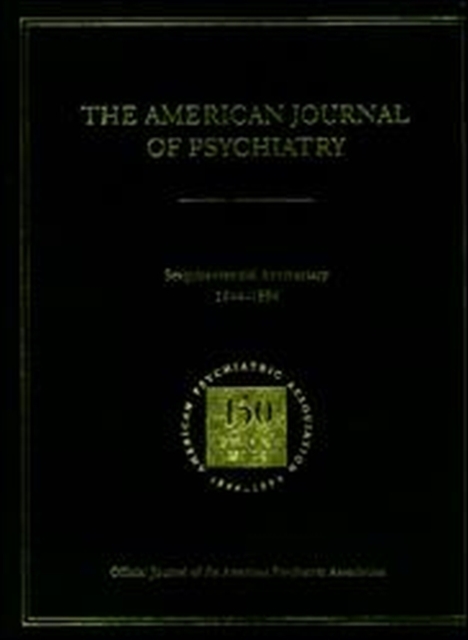 American Journal of Psychiatry 1844-1994, Hardback Book