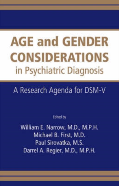 Age and Gender Considerations in Psychiatric Diagnosis : A Research Agenda for DSM-V, Paperback / softback Book