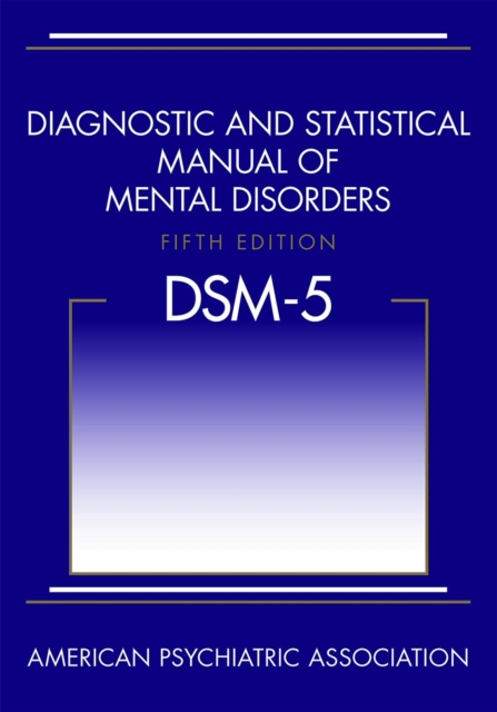 Diagnostic and Statistical Manual of Mental Disorders (DSM-5 (R)), Paperback / softback Book